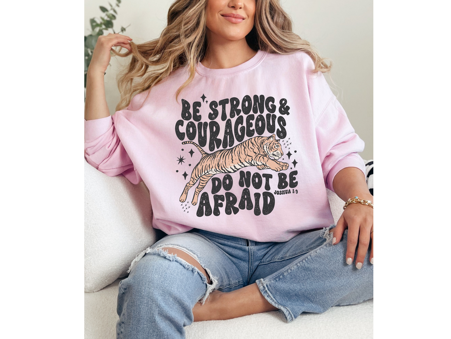 Be Strong and Courageous Do Not Be Afraid Crewneck
