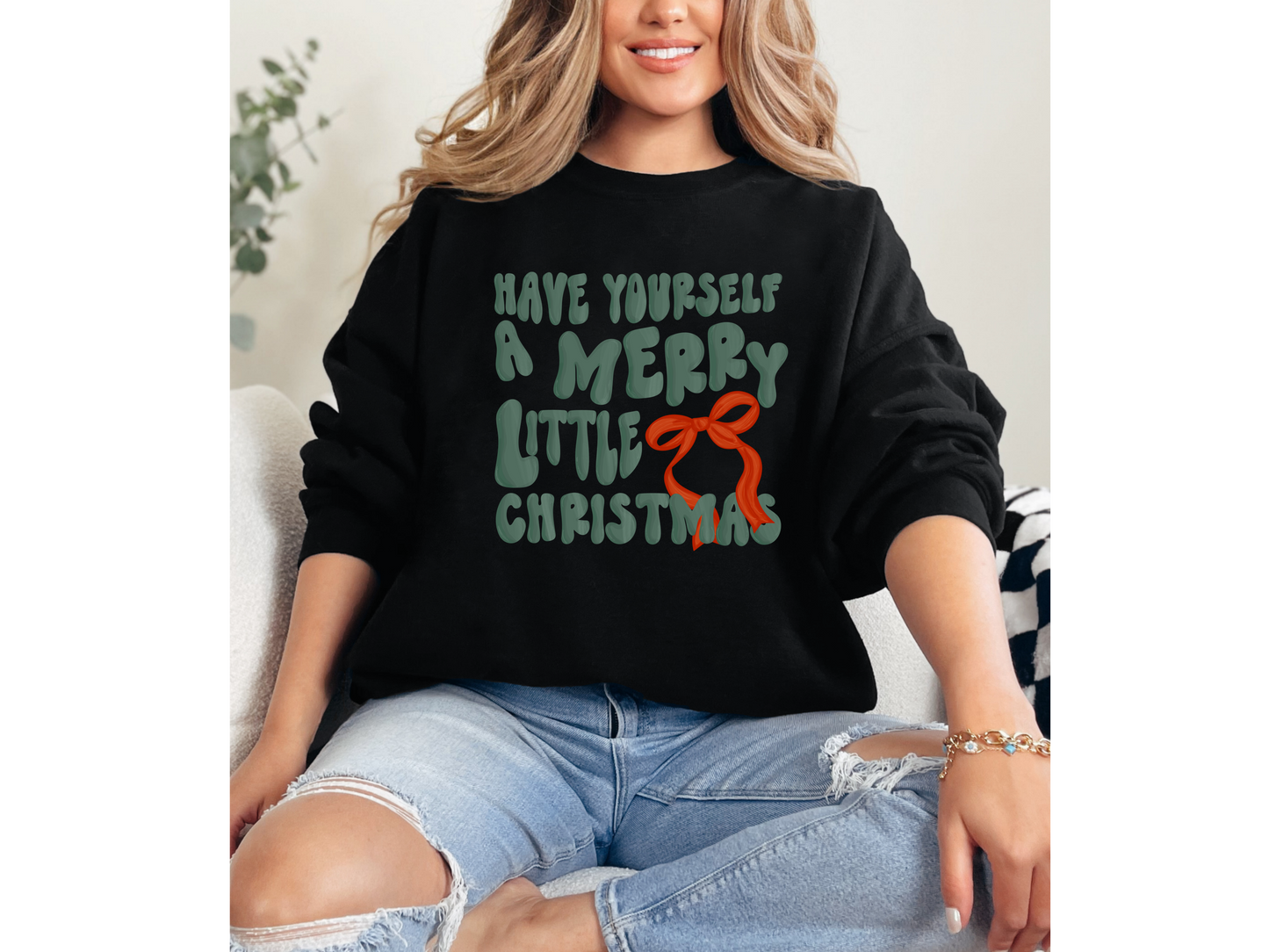 Have Yourself A Merry Little Christmas Crewneck