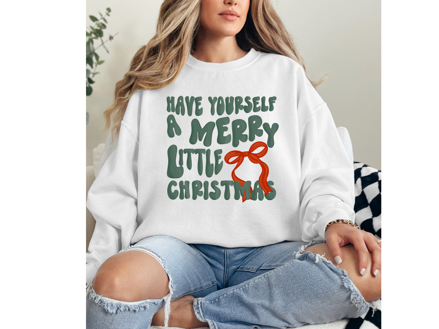 Have Yourself A Merry Little Christmas Crewneck